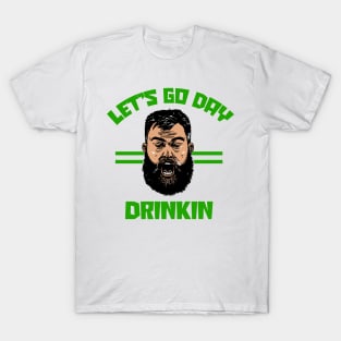 Lets Go Day Drinkin Funny Jason Kelce Meme T-Shirt